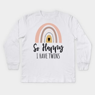 So Happy I Have Twins Cute Rainbow / Funny So Happy That I Have Twins Kids Long Sleeve T-Shirt